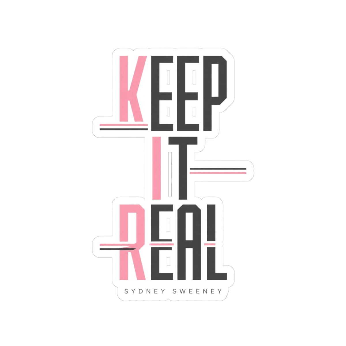 Sydney Sweeney "Keep It Real" Sticker - alternate angle 1, merchandise