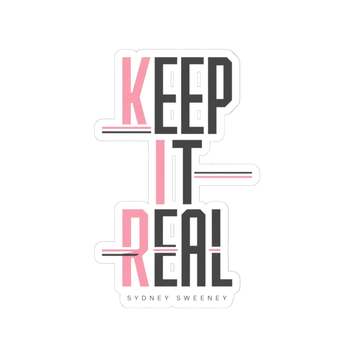 Sydney Sweeney "Keep It Real" Sticker - alternate angle 2, merchandise