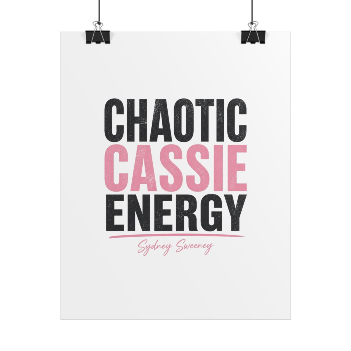 Sydney Sweeney "CHAOTIC CASSIE ENERGY" Poster
